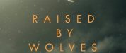 Raised by Wolves